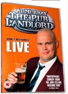Al Murray: The Pub Landlord Live - Giving It Both Barrels (2006) постер