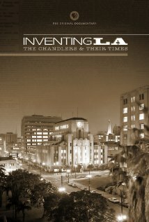 Inventing L.A.: The Chandlers and Their Times (2009) постер