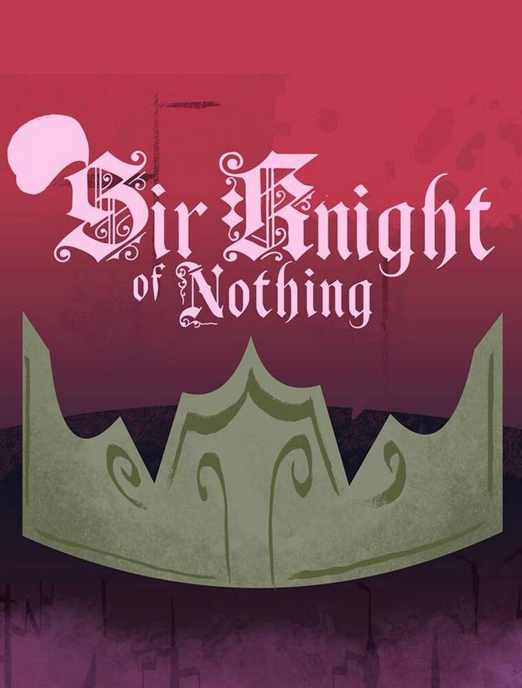 Sir Knight of Nothing (2015) постер