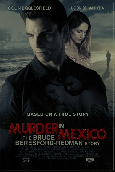 Murder in Mexico: The Bruce Beresford-Redman Story (2015) постер