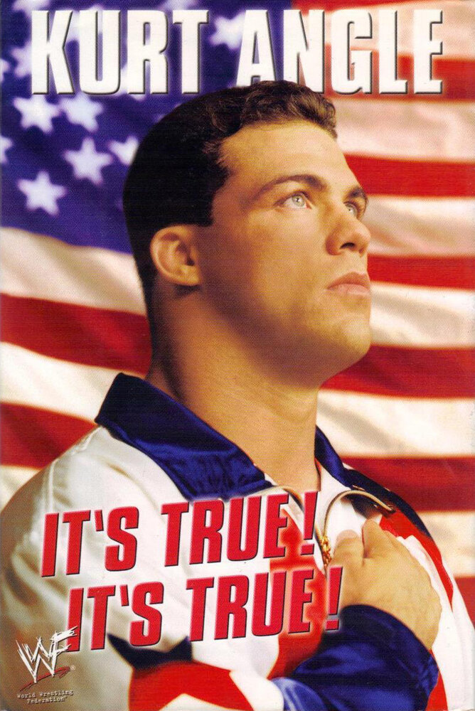Kurt Angle - It's True! It's True! (2000) постер