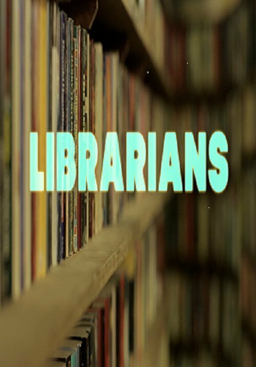 Librarians (2013) постер