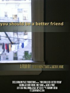 You Should Be a Better Friend (2012) постер